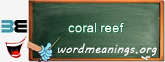 WordMeaning blackboard for coral reef